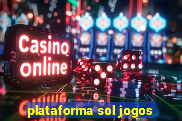 plataforma sol jogos